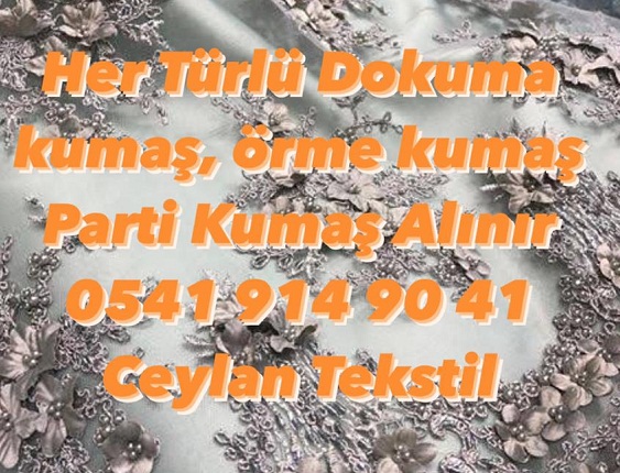 Abiyelik Kumaş Alanlar | 05419149041 æ Parti Kumaş Alınır