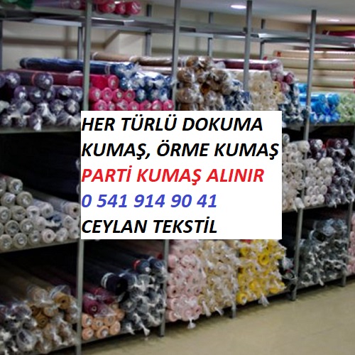 parti kumaş alanlar, top kumaş alanlar, stok kumaş alanlar, toptan kumaş alanlar, toplu kumaş alım satımı, parti kumaşçı