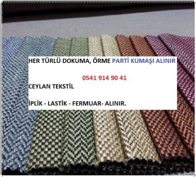Kumaş alanlar 05419149041 Parti kumaş